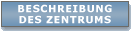 Beschreibung des Zentrums
